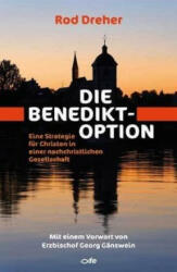 Die Benedikt-Option - Rod Dreher, Tobias Klein (ISBN: 9783863572211)