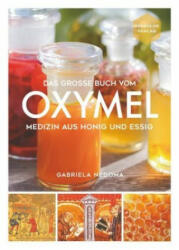 Das große Buch vom OXYMEL - Gabriela Nedoma (ISBN: 9783964435118)