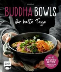 Buddha Bowls für kalte Tage - Tanja Dusy, Nadja Buchczik (ISBN: 9783960934981)