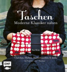 Taschen - Moderne Klassiker nähen - Sue Kim (ISBN: 9783960935186)