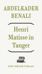 Henri Matisse in Tanger - Abdelkader Benali, Gregor Seferens (ISBN: 9783905799569)