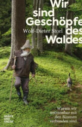Wir sind Geschöpfe des Waldes - Wolf-Dieter Storl (ISBN: 9783833866692)