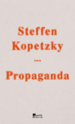 Propaganda - Steffen Kopetzky (ISBN: 9783737100649)