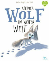 Kleiner Wolf in weiter Welt - Rachel Bright, Jim Field, Pia Jüngert (ISBN: 9783734820656)
