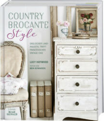 Country Brocante Style - Lucy Haywood (ISBN: 9783772472589)