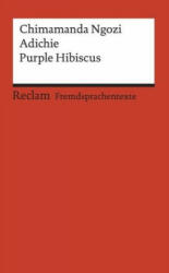 Purple Hibiscus - Chimamanda Ngozi Adichie, Johannes Röhrig (ISBN: 9783150199589)