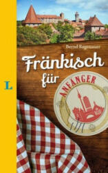 Langenscheidt Fränkisch für Anfänger - Der humorvolle Sprachführer für Fränkisch-Fans - Bernd Regenauer, Redaktion Langenscheidt (ISBN: 9783125630833)