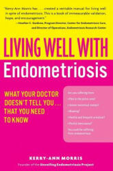 Living Well with Endometriosis - Kerry-Ann Morris (2006)
