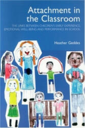 Attachment in the Classroom - Heather Geddes (2006)