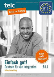 Pur și simplu bine! Germană pentru integrare B1.1. Antrenament intensiv (ISBN: 9783946447313)