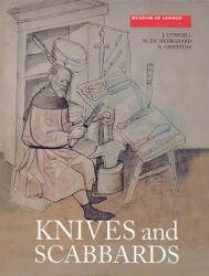 Knives and Scabbards - J. Cowgill, M. de Neergaard, N. Griffiths (2007)