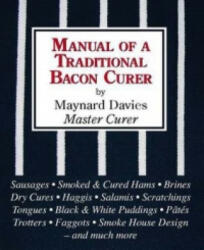 Manual of a Traditional Bacon Curer - Maynard Davies (2009)