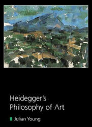 Heidegger's Philosophy of Art - Julian Young (ISBN: 9780521616225)