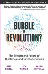 Blockchain Bubble or Revolution: The Future of Bitcoin, Blockchains, and Cryptocurrencies - Aditya Agashe, Parth Detroja, Neel Mehta (2019)