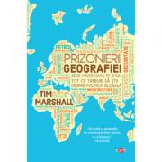 Prizonierii geografiei - Tim Marshall (ISBN: 9786063340055)