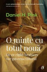 O minte cu totul noua. De ce right-brainers vor guverna viitorul - Daniel H. Pink (ISBN: 9786064403681)