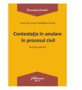 Contestatia In Anulare In Procesul Civil - Lucia Uta, Carmen-Georgiana Comsa (ISBN: 9786062713157)