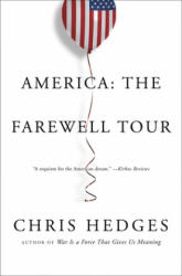 America: The Farewell Tour - Chris Hedges (ISBN: 9781501152689)