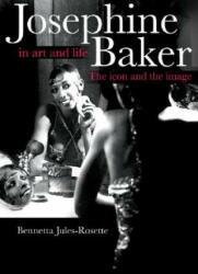 Josephine Baker in Art and Life - Bennetta Jules-Rosette (ISBN: 9780252074127)