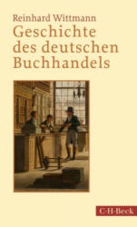 Geschichte des deutschen Buchhandels - Reinhard Wittmann (ISBN: 9783406720017)