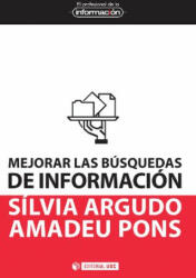 Mejorar las búsquedas de información - Silvia Argudo Plans, Amadeu Pons Serra (ISBN: 9788490291726)