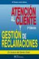 Atención al cliente y gestión de reclamaciones : en busca del santo grial - MARIA CLAUDIA LONDOÑO (ISBN: 9788492735327)