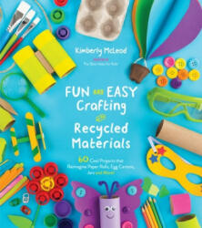 Fun and Easy Crafting with Recycled Materials - Kimberly McLeod (ISBN: 9781624149085)