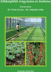 Zöldségfélék trágyázása és öntözése (ISBN: 9786155224843)