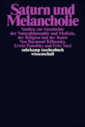 Saturn und Melancholie - Raymond Klibansky, Erwin Panofsky, Fritz Saxl, Christa Buschendorf (1992)