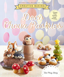 Creative Baking: Deco Choux Pastries - Tan Phay Shing (ISBN: 9789814841252)