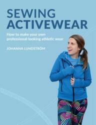 Sewing Activewear - Johanna Lundström (ISBN: 9789163961502)