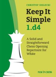 Keep it Simple 1. d4 (ISBN: 9789056918675)