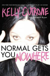 Normal Gets You Nowhere - Kelly Cutrone (2012)