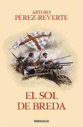 El sol de Breda / The Sun Over Breda - Arturo Pérez-Reverte (ISBN: 9788466329163)