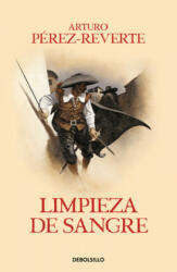 Limpieza de sangre / Purity of Blood - Arturo Pérez-Reverte (ISBN: 9788466329156)