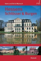 Hessens Schlösser und Burgen - Hans Maresch, Doris Maresch (2005)