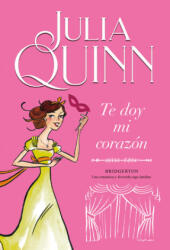 Bridgerton 3 - Te Doy Mi Corazon -V3* - Quinn, Julia (ISBN: 9788416327843)