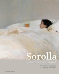 Sorolla Catalogue Raisonn. Painting Collection of the Museo Sorolla (ISBN: 9788412010794)