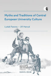 Myths and Traditions of Central European University Culture - Lukas Fasora, Jiří Hanuš (ISBN: 9788024643809)