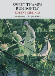 Sweet Thames Run Softly - Robert Gibbings (2012)