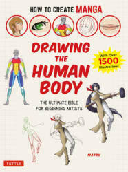 How to Create Manga: Drawing the Human Body - Matsu (ISBN: 9784805315613)