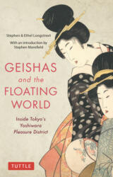 Geishas and the Floating World: Inside Tokyo's Yoshiwara Pleasure District (ISBN: 9784805315439)