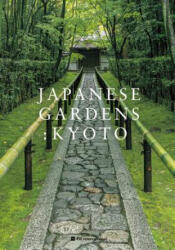Japanese Gardens: Kyoto - Akira Nakata, Tamayo Samejima (ISBN: 9784756252173)