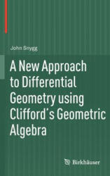 A New Approach to Differential Geometry Using Clifford's Geometric Algebra (2011)