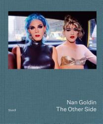 Nan Goldin: The Other Side - Nan Goldin (ISBN: 9783958296138)