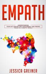 Empath: Understanding Your Gift Protecting your Energy and Finding Peace in a Chaotic World (ISBN: 9783903331198)