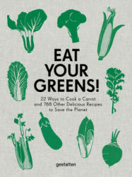 Eat Your Greens! - Ingela Persson, Robert Klanten, Lincoln Dexter (ISBN: 9783899559996)