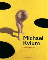 Michael Kvium: A Retrospective (ISBN: 9783858818492)