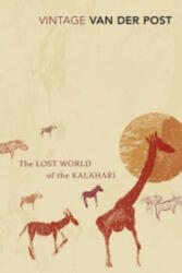 Lost World of the Kalahari - Laurens Van Der Post (2002)