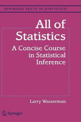 All of Statistics: A Concise Course in Statistical Inference (2003)